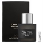 Tom Ford Ombré Leather Reserve - Parfum - Perfume Sample - 2 ml